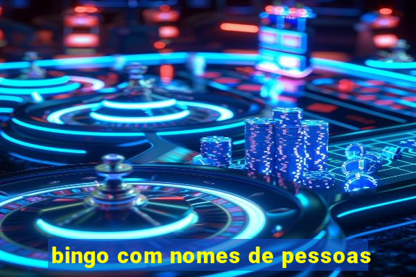 bingo com nomes de pessoas